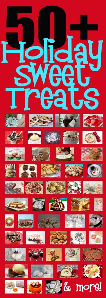 Over 50 Recipes for AMAZING Holiday Treats!