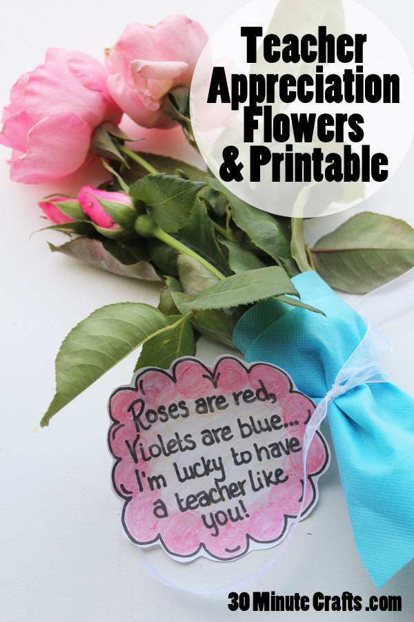 Flowers And Printable For Teacher Appreciation Day 30 Minute Crafts