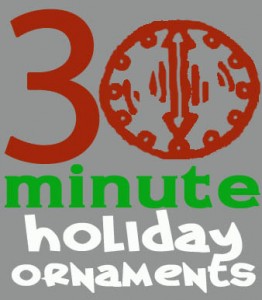 30 minute holiday ornaments
