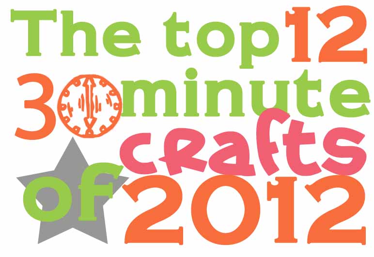 top 30 minute crafts of 2012