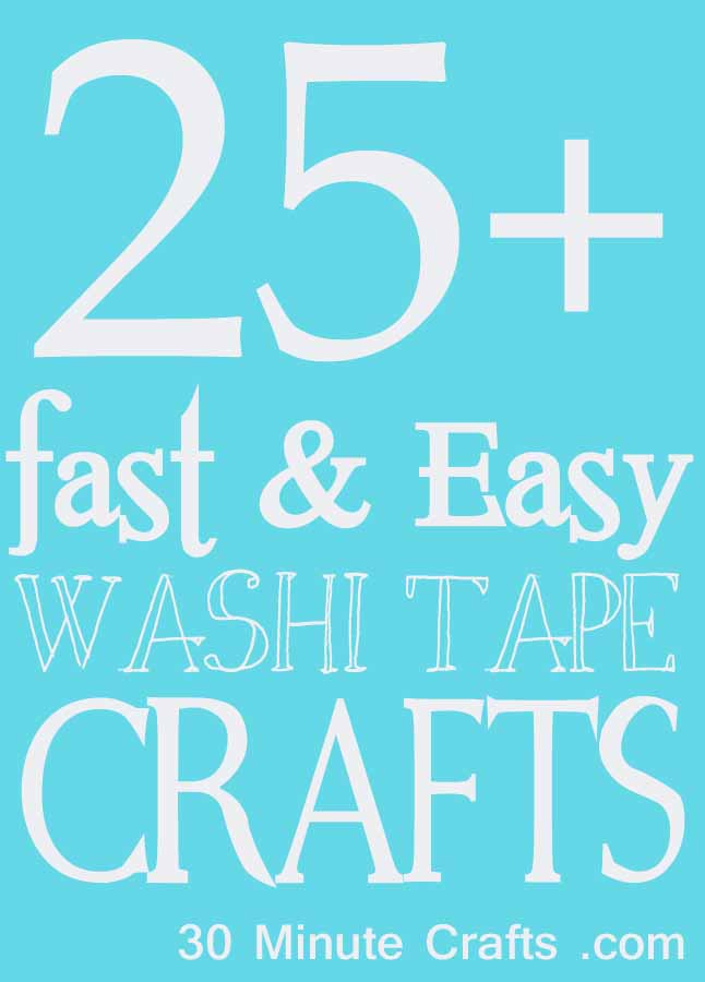 Over 25 fast and easy washi tape crafts