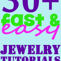 30 + Fast & Easy Jewelry Tutorials at 30 Minute Crafts
