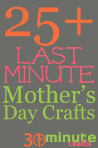 Lots of last minute Mother's Day Craft ideas!