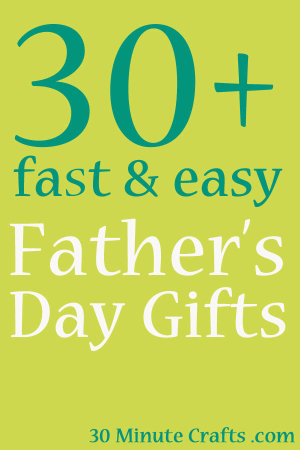 30+ Fast and Easy Father's Day Gifts