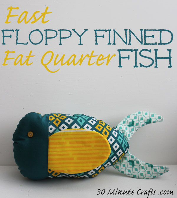 Modern Yardage Fat Quarter Fish Softie - 30 Minute Crafts