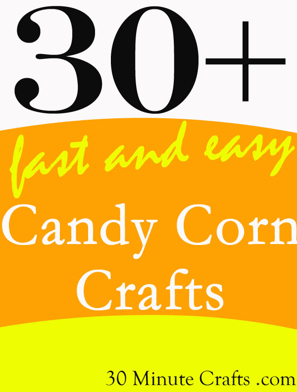 Over 30 Fast and Easy Candy Corn Crafts at 30 Minute Crafts