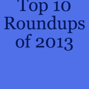 Top 10 Roundups of 2013