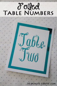 Foiled Wedding Table Numbers - so easy to make!